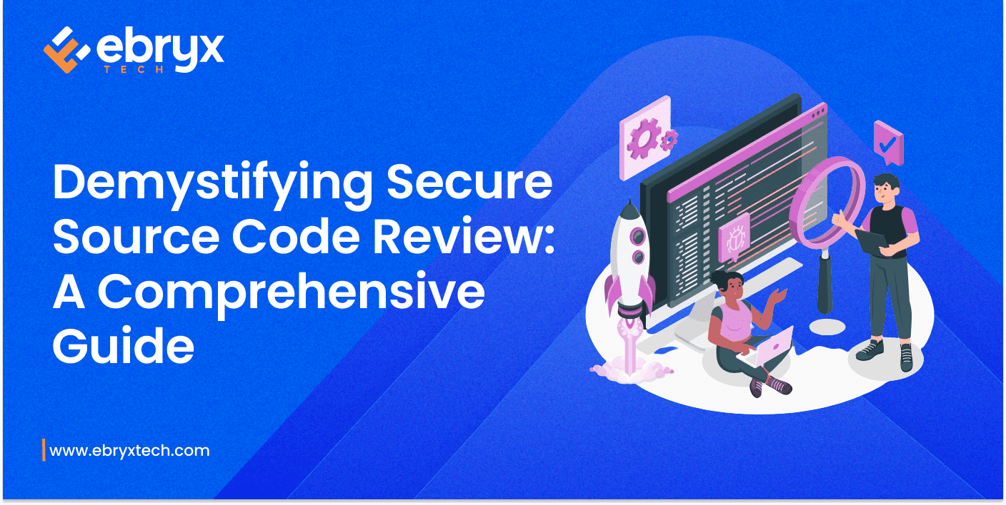 Demystifying Secure Source Code Review A Comprehensive Guide