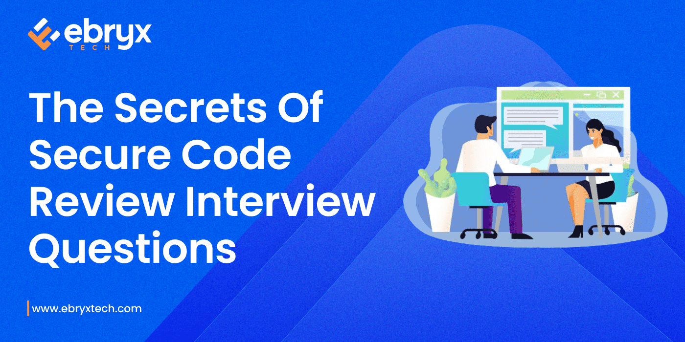 The Secrets Of Secure Code Review Interview Questions