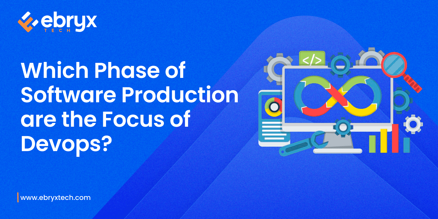 which phase(s) of software production are the focus of devops