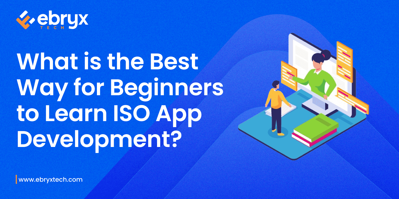 What is the Best Way for Beginners to Learn ISO App Development?