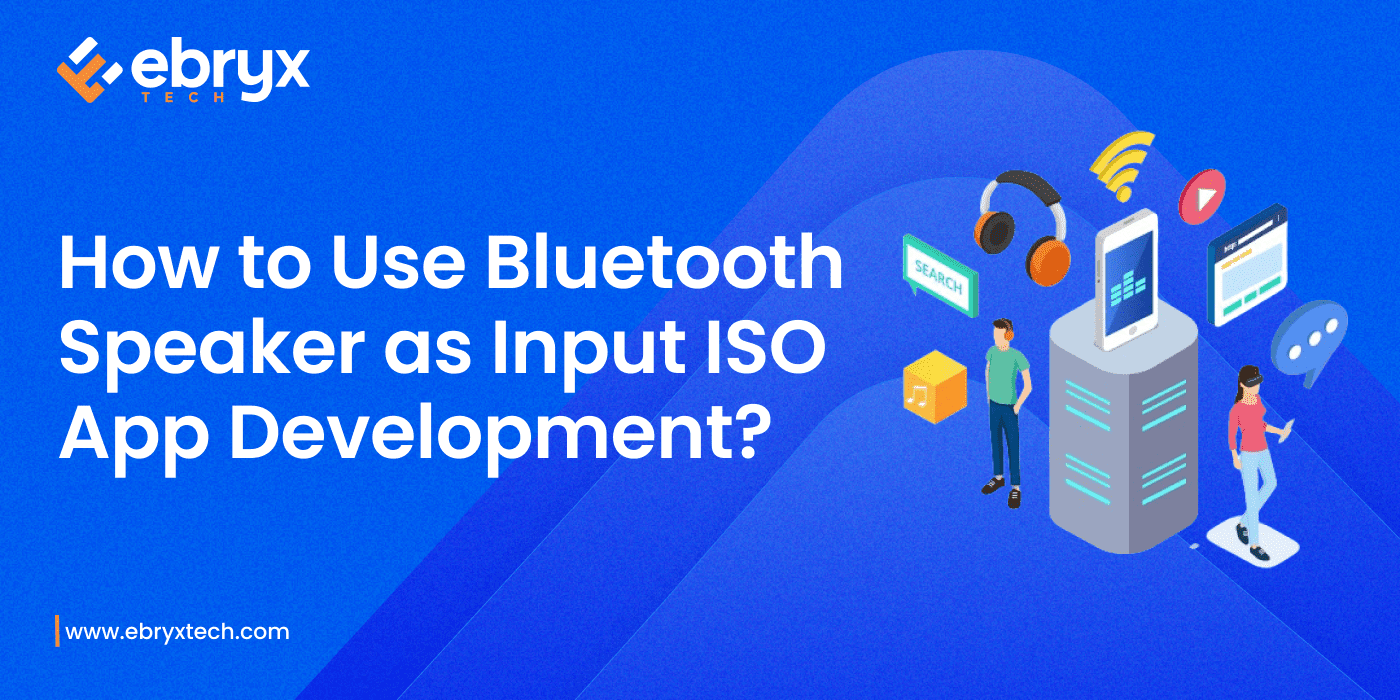 How to Use Bluetooth Speaker as Input ISO App Development?