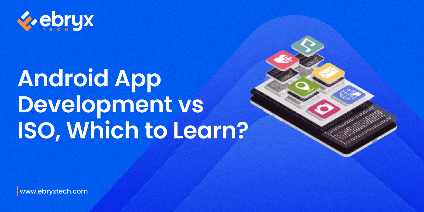 Android App Development vs ISO, Which to Learn?