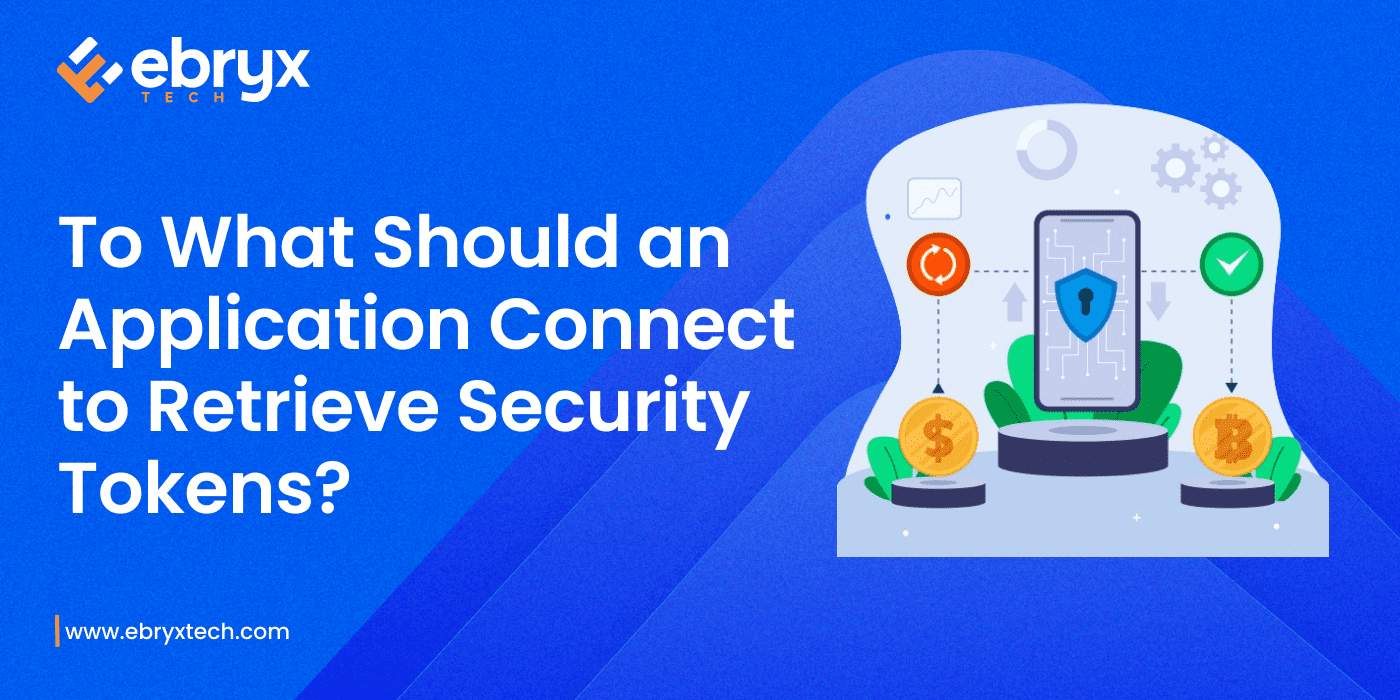 to what should an application connect to retrieve security tokens