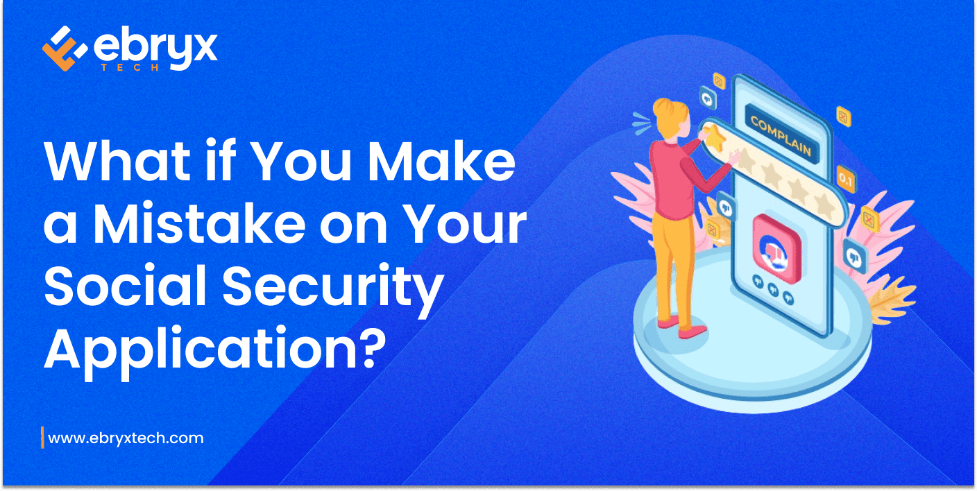 What if You Make a Mistake on Your Social Security Application