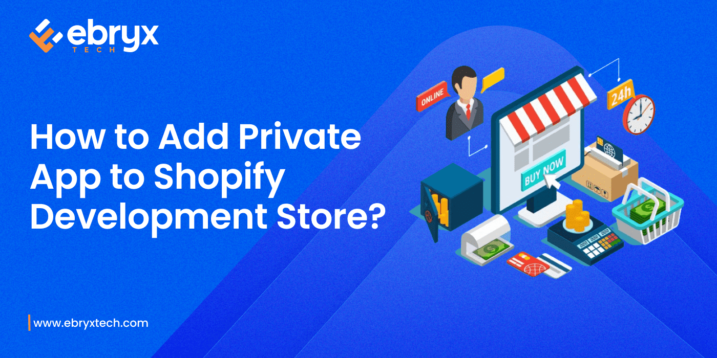 How to Add Private App to Shopify Development Store