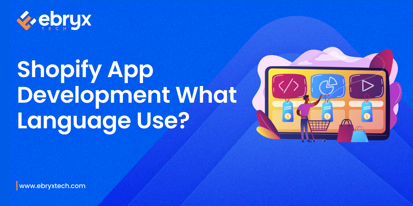 Shopify App Development What Language Use?