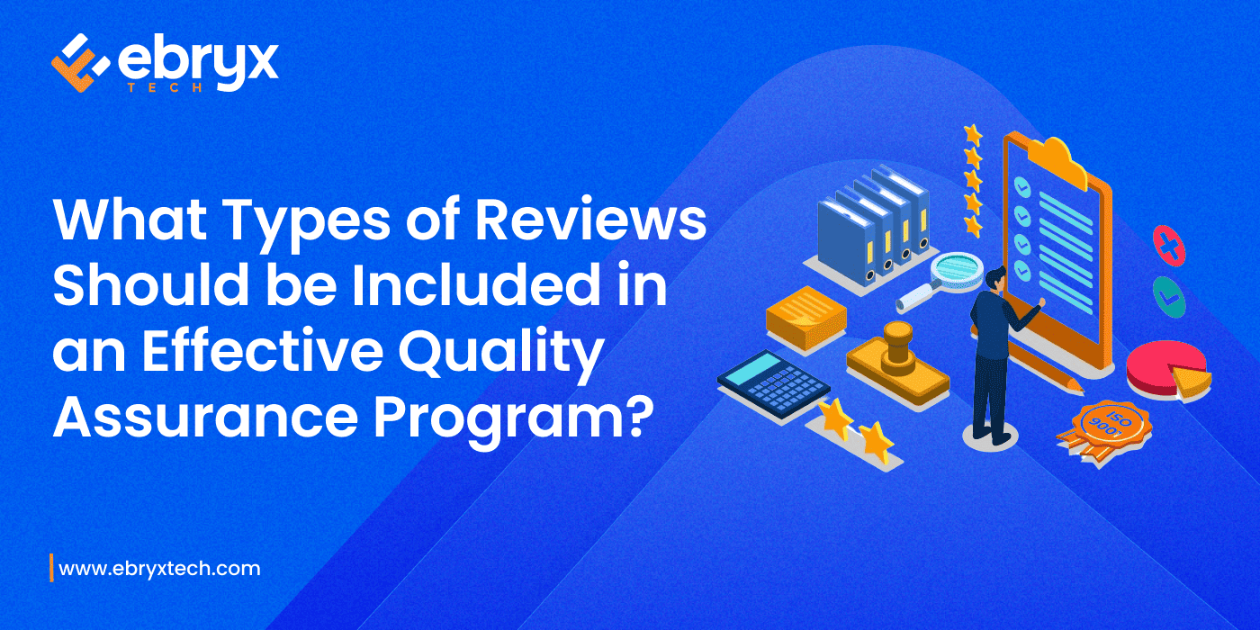 What Types of Reviews Should be Included in an Effective Quality Assurance Program?