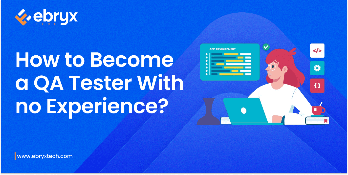 How to Become a QA Tester With no Experience?