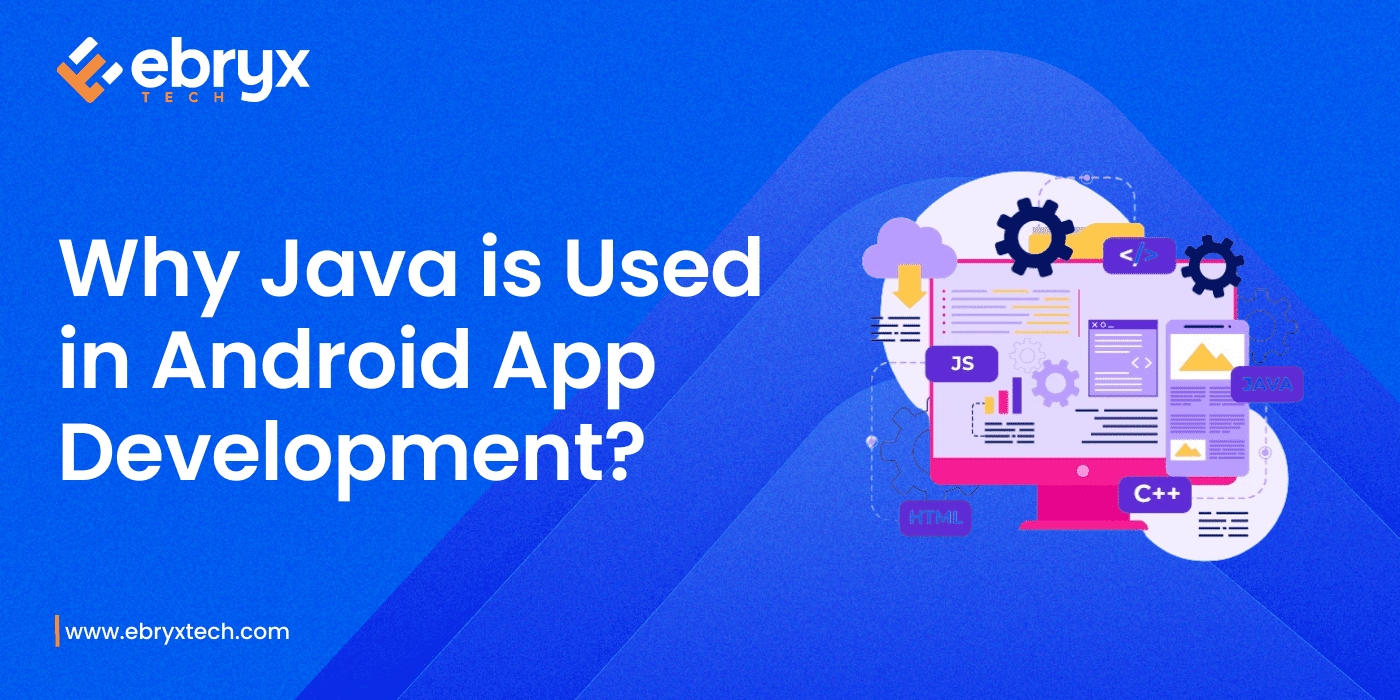 Why Java is Used in Android App Development?